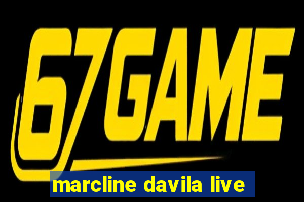 marcline davila live